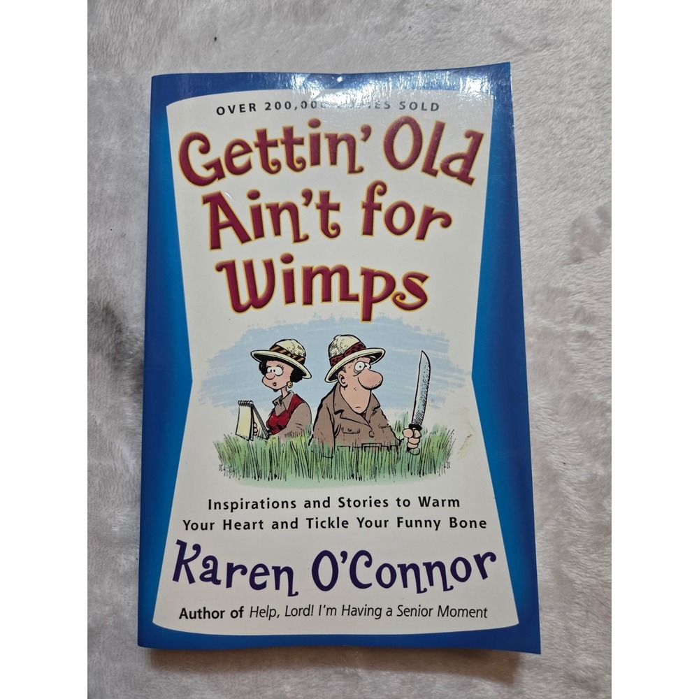 B029 Karen O'Connor Gettin' Old Ain't for Wimps Paperback 2004 Christian Humor